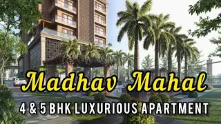 Madhav Mahal 4 & 5 BHK Luxurious Apartment at Rajkot | By Ketan Parekh |