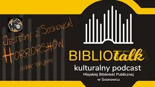 „Jesteśmy z Sosnowca! Horrorshow” – rozmowa ze Sławkiem Bananem Banasikiem [BIBLIOTALK]