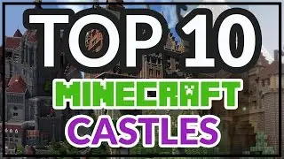 Top 10 Best Minecraft Castles