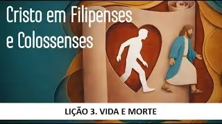 Lição 3. Vida e Morte