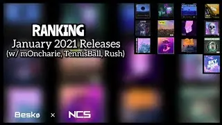 Ranking NCS January 2021 Releases (w/ mOncharie, TennisBall, Rush)
