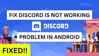 Fix Discord is not Working Problem in Android Mobile