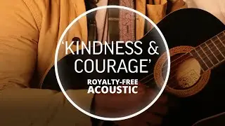 Kolby Knickerbocker - Kindness & Courage (Royalty Free Acoustic Music For Videos)