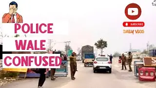 Ab Katega Challan || Police Walo ne kiya phir confused 😣 Daily Vlog - 8 #dailyvlog