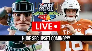 GEORGIA vs. TEXAS: UPSET ALERT?!? | Michigan State NCAA Punishments | BIG College Football Show @ 11
