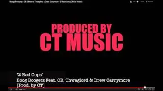 Boogz Boogets Feat. OB OBrien, Thwaglord & Drew Carrymore - 2 Red Cups [Prod. by CT]