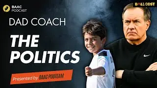 Dad Coach: The Politics | BallAtAllCost ft. OC