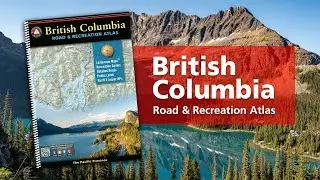 British Columbia Road & Recreation Atlas