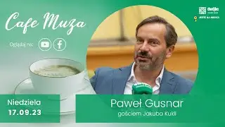 Paweł Gusnar gościem audycji Cafe Muza