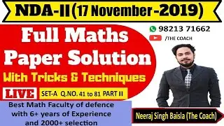 THE COACH- MATHS PAPER SOLUTION | 17 NOVEMBER 2019 NDA 2 | SET A  ||  PART 1 (QUESTION NO.41- 80) ||