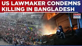 Bangladesh Erupts After Protests, US Lawmaker Expresses Shock, Calls Incident 'Vile Act Of Hatred'