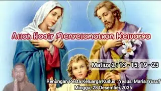 Renungan Katolik Pesta Keluarga Kudus : Yesus,Maria,Yusuf Tahun A. Allah Hadir Mnyelamatkan Keluarga