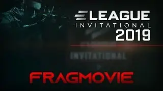 The Best Plays At The ELEAGUE INVITATIONAL 2019