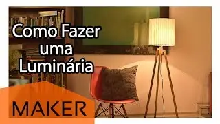Construindo uma Luminária - Faça Você mesmo - DiY Lamp Design