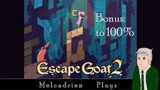 Melcadrien Plays Escape Goat 2 Bonus: to 100%