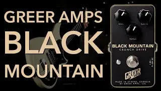 Greer Amps: Black Mountain // Crunch Drive
