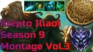Kleptomancy Illaoi top Montage/Gameplay lol season 9 Vol.3