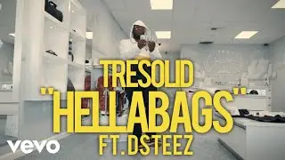 TreSolid - Hella Bags (Official Music Video) ft. Dsteez