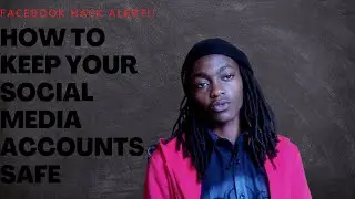How to be SAFE  Online : Avoid Social Media Hacking