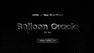 Henry Harrius Presents: Balloon Oracle by HJ