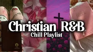 Christian RnB & Neo-Soul Worship Playlist 🎶 Psalms-Inspired Music for Inner Peace and Spiritual #4