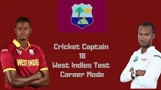 Cricket Captain 2018 West Indies Career Part 1