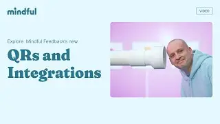 QRs, Speech Support, and Integrations in Mindful Feedback | Kind by Design Spring '23 Launch