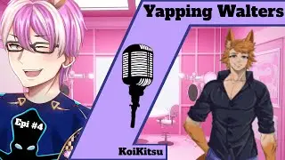 @koikitsu Favorite Role Would Be...... [Yapping Walters #4]