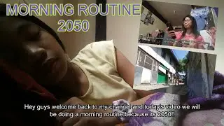 MORNING ROUTINE 2050!! I Chryzalyn Vistar