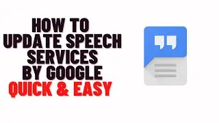 how to update speech services by google 2024