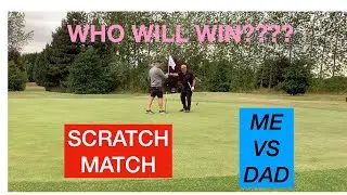 SCRATCH MATCH, ME VS DAD, WHO WILL WIN?