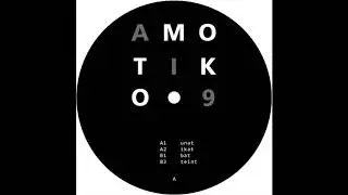 Amotik - Unat [AMTK009]