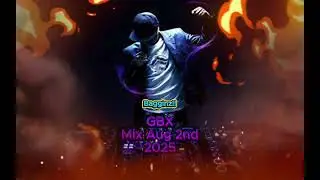 GBX Mix Aug 2nd 2025