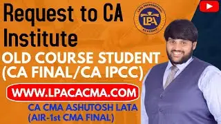 CA FINAL OLD COURSE or CA IPCC STUDENTS!!!! Request to our INSTITUTE