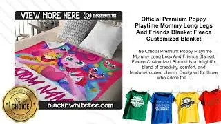 Official Premium Poppy Playtime Mommy Long Legs And Friends Blanket Fleece Customized Blanket