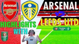 Arsenal vs Leeds United Carabao Cup Highlights 2021 ( Jamzor Live Reaction)