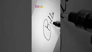 How To Sign Design Bittu ? #writingrasu #shortsfeed #calligraphy #signaturestyle #bittu