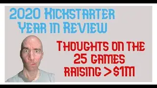 2020 Kickstarter Top 25 Funded Games in Review and Thoughts!