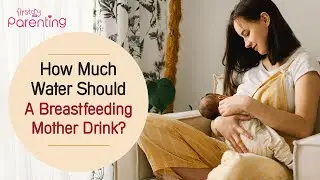 How Much Water Should You Drink When Breastfeeding