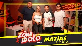 LA ZONA DEL ÍDOLO - EXCLUSIVA CON MATÍAS LUGO