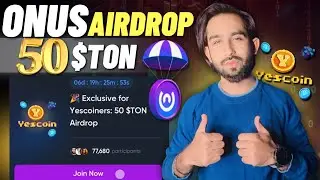 Onus Airdrop 50 $TON For Yescoiners - Free Crypto Airdrops - Telegram Mining App