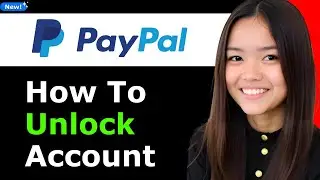 How To Unlock Paypal Account 2026 - Full Guide