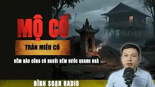 Truyện Ma mới: MIẾU CỔ TRẤN MỘ  ĐÊM NÀO CŨNG CÓ NGƯỜI ĐẾM BƯỚC | Chuyện ma Đình Soạn 2025