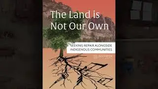 Indigenous Justice - The Land is Not Our Own