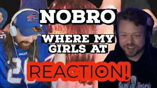 NOBRO - Where My Girls At REACTION