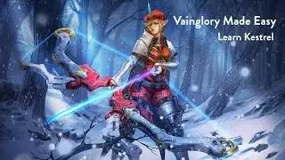 Vainglory Made Easy: Kestrel! (Learn In Under 4 Minutes!)