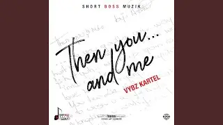Then You... And Me