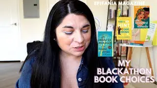MY BLACKATHON BOOK CHOICES | Epifania Magazine