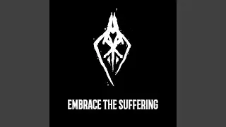 Embrace the Suffering