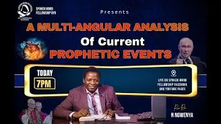 Multi-angular analysis of current prophetic events...Rev Dr N Ngwenya